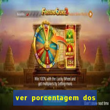 ver porcentagem dos jogos slots